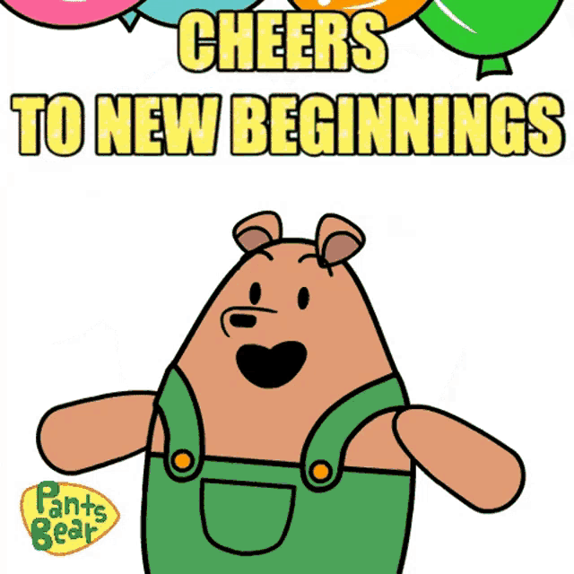 a cartoon of a bear with the words cheers to new beginnings
