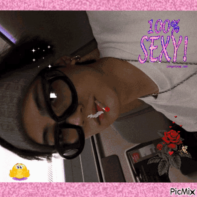 a picture of a girl with glasses and the words 100 % sexy on it