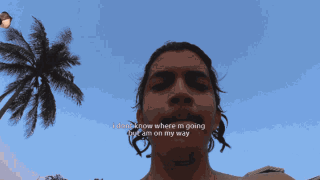 I Dont Know Where Am Going But I Am On My Way GIF - I Dont Know Where Am Going But I Am On My Way Nature GIFs