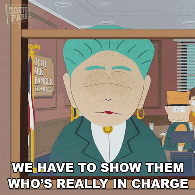 We Have To Show Them Whos Really In Charge Mayor Mcdaniels GIF - We Have To Show Them Whos Really In Charge Mayor Mcdaniels South Park GIFs