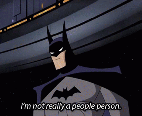 I'M Not Really A People Person GIF - Batman Introvert Social Problems GIFs