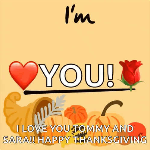 a thanksgiving card that says i 'm thankful you i love you tommy and sara happy thanksgiving