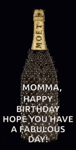 a bottle of champagne with bubbles on it and the words `` momma , happy birthday hope you have a fabulous day '' .