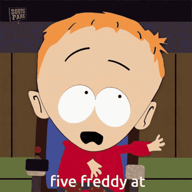 a cartoon character from south park says five freddy at the top