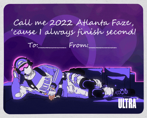 a valentine 's day card that says call me 2022 atlanta faze cause i always finish second to from ultra