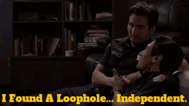 two police officers sitting on a couch with the words i found a loophole independent