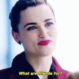 Supergirl What Are The Friends For GIF - Supergirl What Are The Friends For Lena GIFs