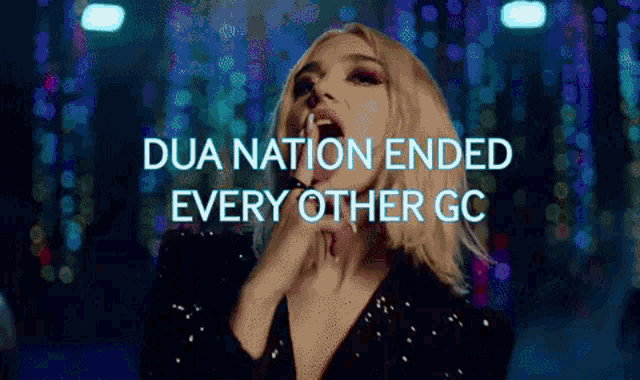 dua nation ended every other gc is written above a woman singing