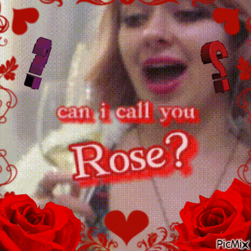 a picture of a woman with roses and the words can i call you rose