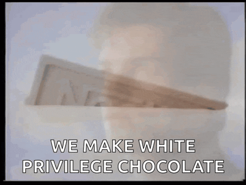 a nestle chocolate bar with the words " we make white privilege chocolate " above it