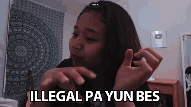 a woman says illegal pa yun bes with her hands