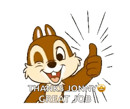a cartoon chipmunk giving a thumbs up with the words thanks jonny great job below him