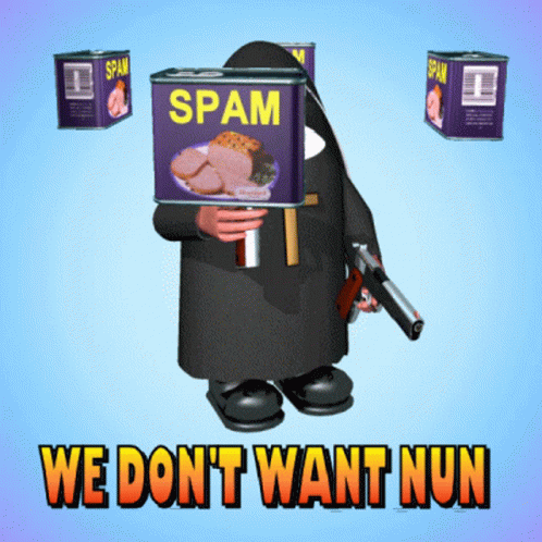 Spam We Dont Want Any GIF - Spam We Dont Want Any Nun With Guns GIFs