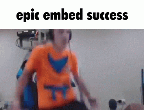 Epic Embed Success Epic GIF - Epic Embed Success Epic Embed GIFs