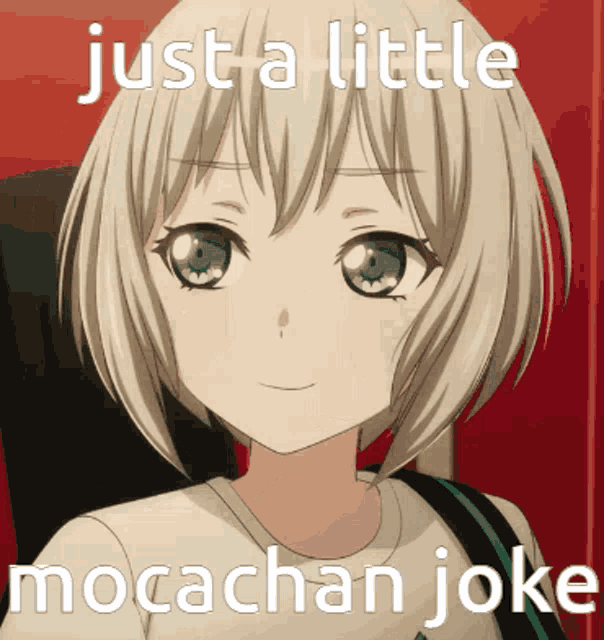 a picture of a girl with the words just a little mocachan joke