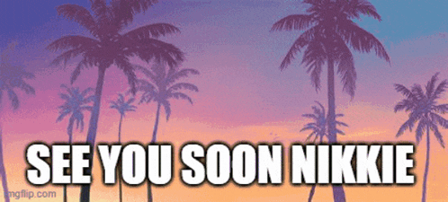 a picture of palm trees with the words " see you soon nikkie "