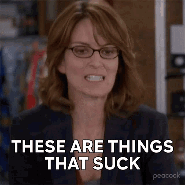 These Are Things That Suck Liz Lemon GIF - These Are Things That Suck Liz Lemon 30rock GIFs