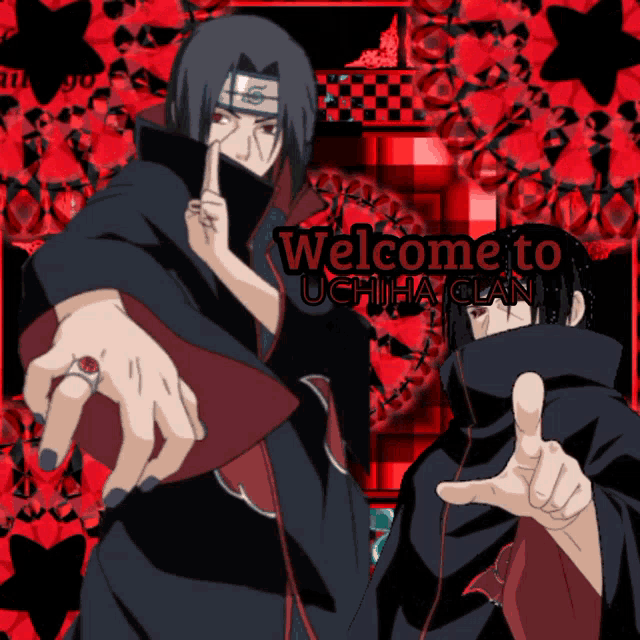 two anime characters are standing next to each other with the words welcome to uchiha clan
