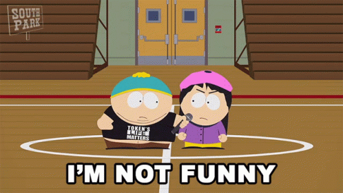 Im Not Funny Eric Cartman GIF - Im Not Funny Eric Cartman Wendy Testaburger GIFs