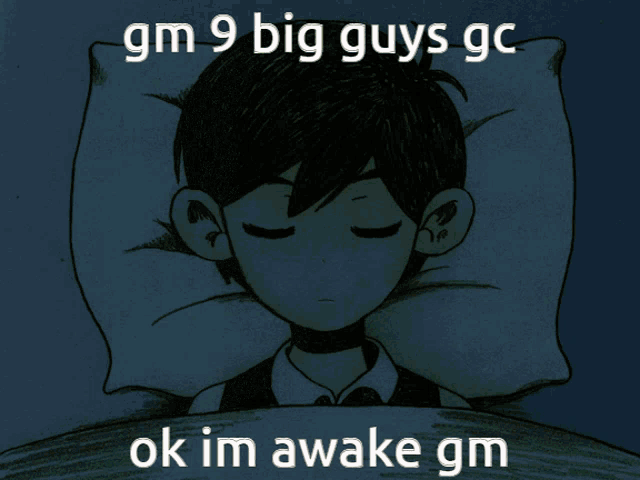 gm 9 big guys gc ok im awake gm written on a picture of a person sleeping