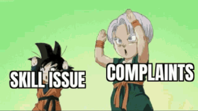 a cartoon of goku and trunks with the words skill issue and complaints next to them