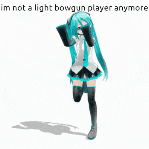 a picture of a girl with the words im not a light bowgun player anymore on the bottom