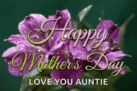 a happy mother 's day card with purple flowers and the words `` love you auntie '' .