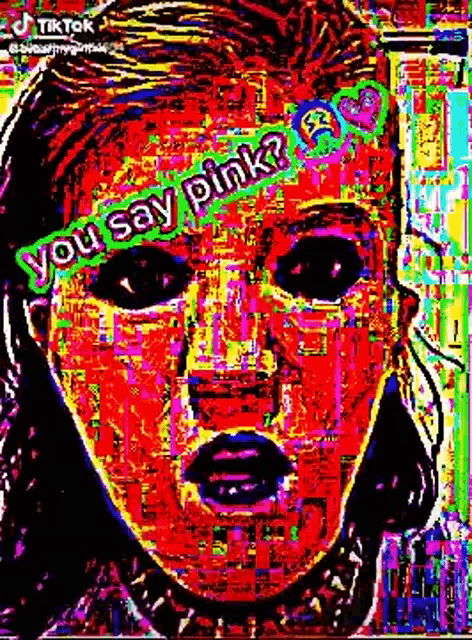 a colorful painting of a woman 's face with the words `` you say pink '' written above it .