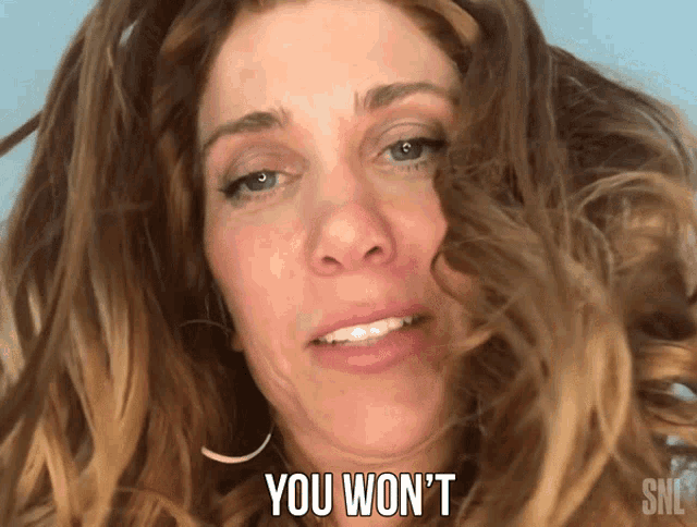 a close up of a woman 's face with the words you won 't on the bottom