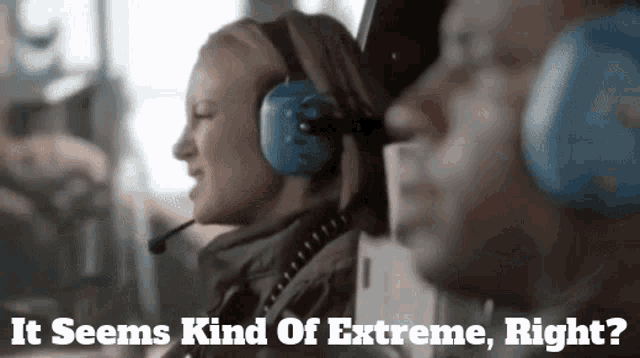 a man and a woman wearing headphones with the words it seems kind of extreme right