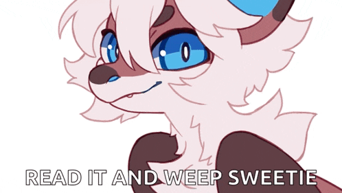 a cartoon drawing of a fox with the words read it and weep sweetie below it