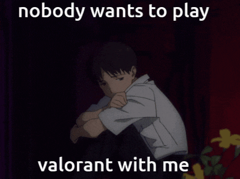 a man sitting in a dark room with the words " nobody wants to play valorant with me " above him