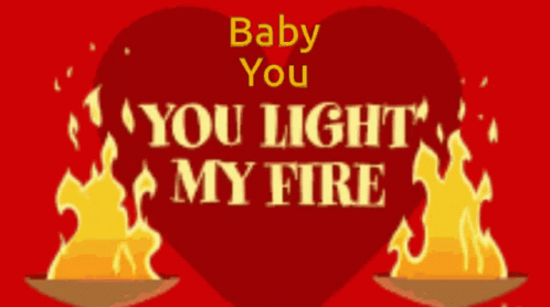 Baby You Light My Fire Torches GIF - Baby You Light My Fire Torches Heart GIFs