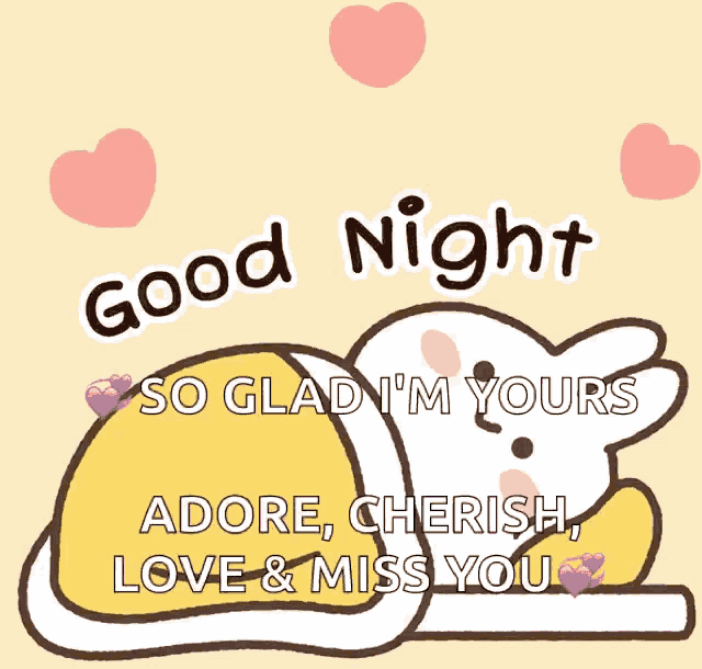 a cartoon egg says good night so glad i 'm yours adore cherish love miss you