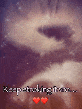 a purple background with the words " keep stroking it vro "
