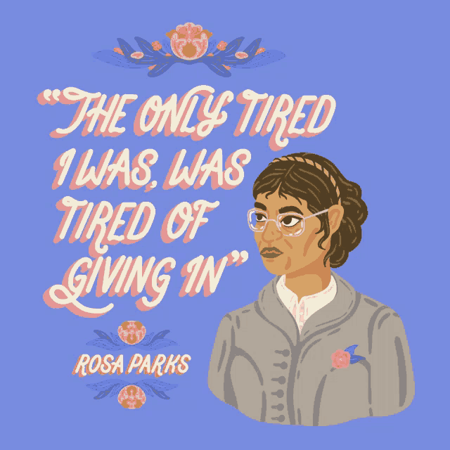 the only tired i was was tired of giving in rosa parks quote