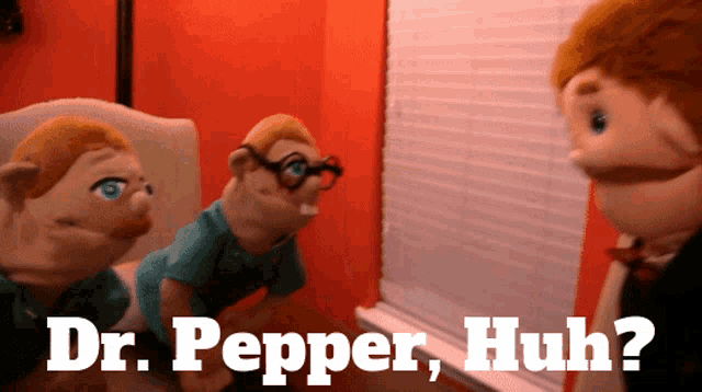 three puppets are standing in front of a window with the words dr. pepper huh written on the bottom