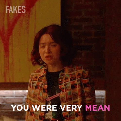 You Were Very Mean Zoe GIF - You Were Very Mean Zoe Fakes GIFs