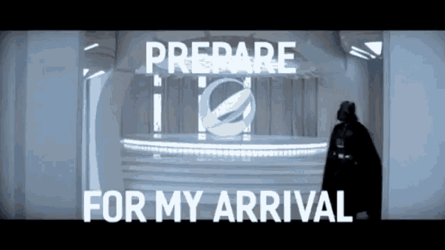 darth vader is standing in a room with the words prepare for my arrival written on the wall