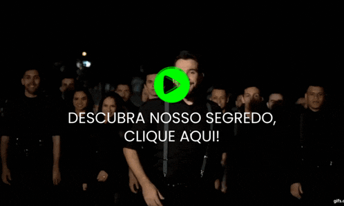 a group of people are standing in front of a play button that says descubra nosso segredo