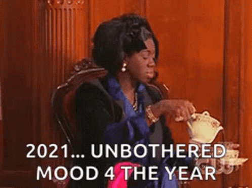 2021 Unbothered GIF - 2021 Unbothered Tea GIFs