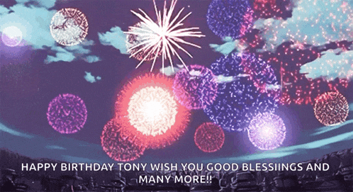 a birthday card with fireworks and the words " happy birthday tony wish you good blessings and many more "