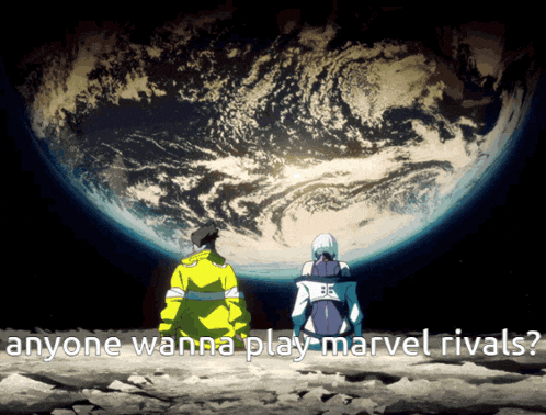two people looking at the earth with the words " anyone wanna play marvel rivals " on the bottom