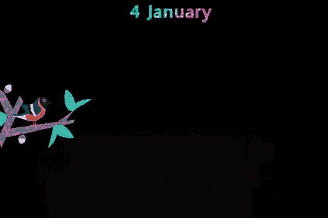 a cartoon of a bird on a branch with the date 4 january