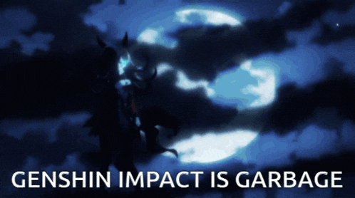 a poster that says genshin impact is garbage with a moon in the background