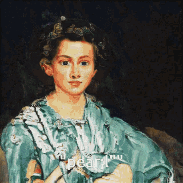 a painting of a woman in a green dress with the words " pearl " underneath it