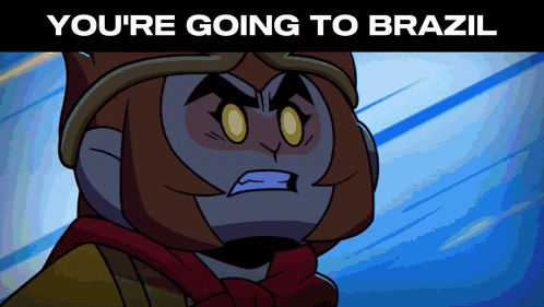 a cartoon character with the words you 're going to brazil below him