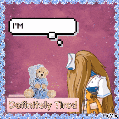 a picture of a girl with a teddy bear and a sign that says i 'm definitely tired
