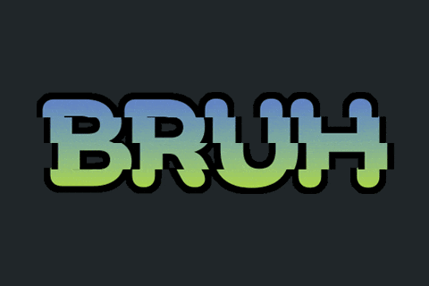 a black background with the word bruh in blue and green