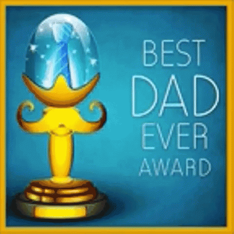 Best Dad Ever Award Happy Fathers Day GIF - Best Dad Ever Award Happy Fathers Day GIFs